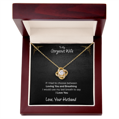 To My Gorgeous Wife Love Knot Necklace – A Gift From Your Husband